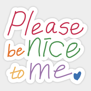 Please Be Nice To Me Sticker